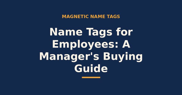 Name tags for employees — a manager buying guide