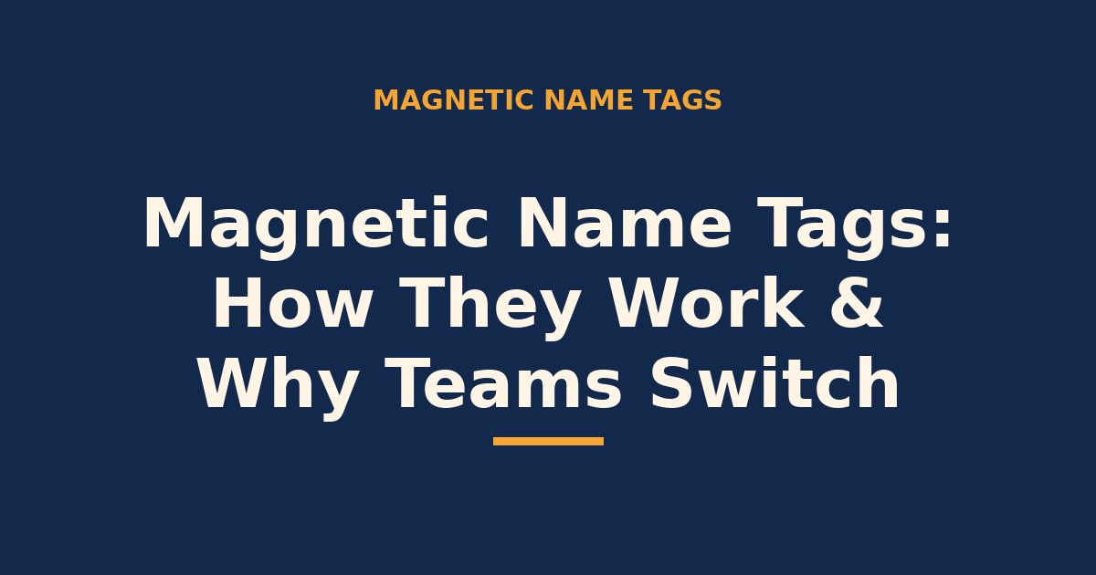 Magnetic name tags — how they work and why teams switch